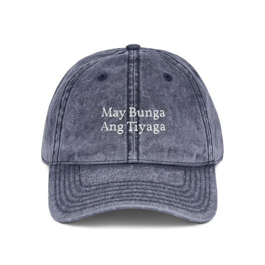 May Bunga ang Tiyaga Cap | Filipino Motivational Streetwear Hat