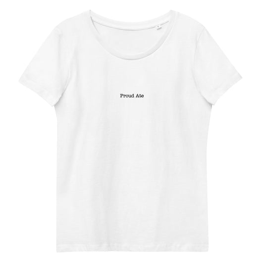 Proud Ate Embroidered T-Shirt I Organic Cotton